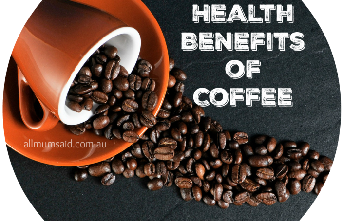 health benefits of coffee | All Mum Said
