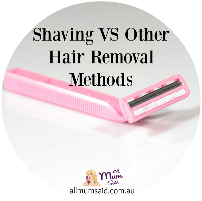 hair removal methods | All Mum Said