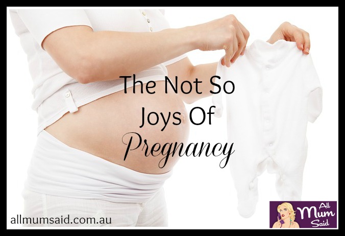 not so joys of pregnancy