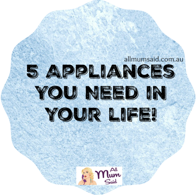 appliances you need | All Mum Said