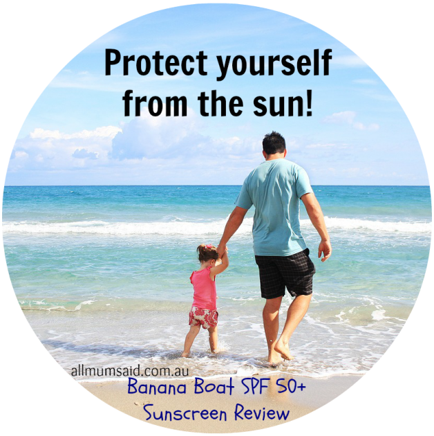 Banana Boat SPF 50+ Sunscreen | All Mum Said