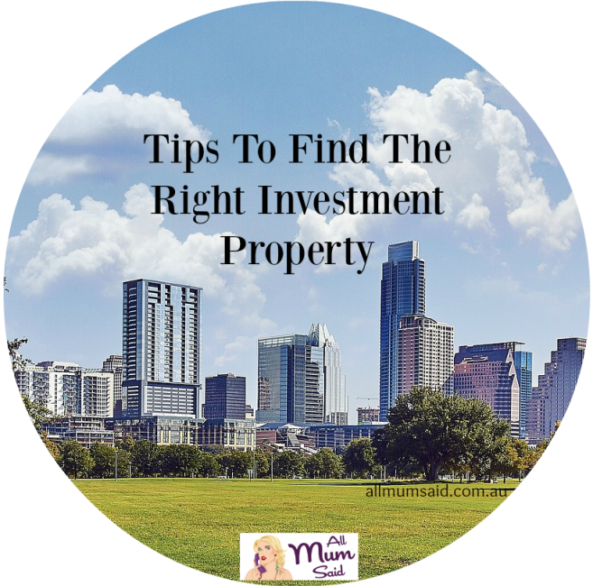 Find the right investment property | All Mum Said