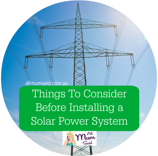 Installing a solar power system | All Mum Said