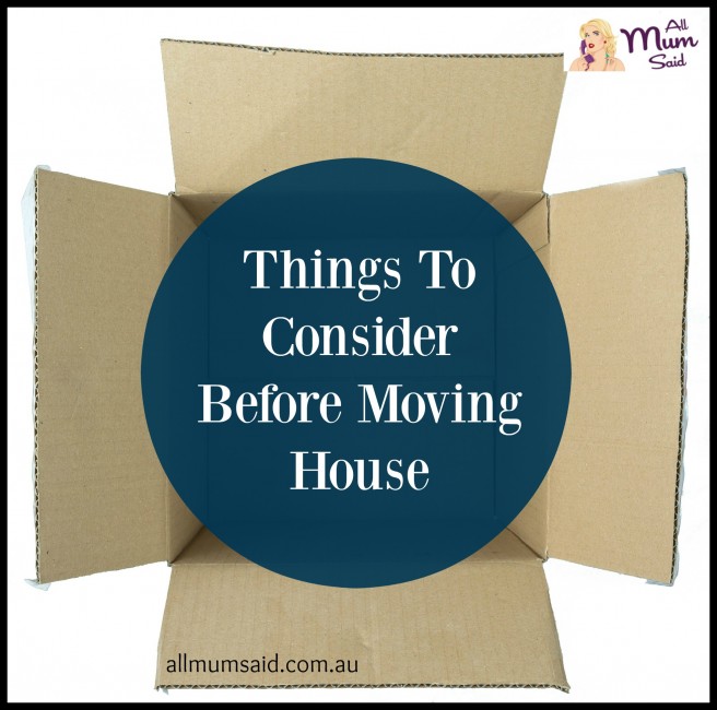 before moving house | All Mum Said