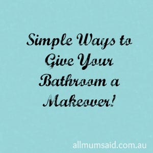 Simple Ways to Give Your Bathroom a Makeover