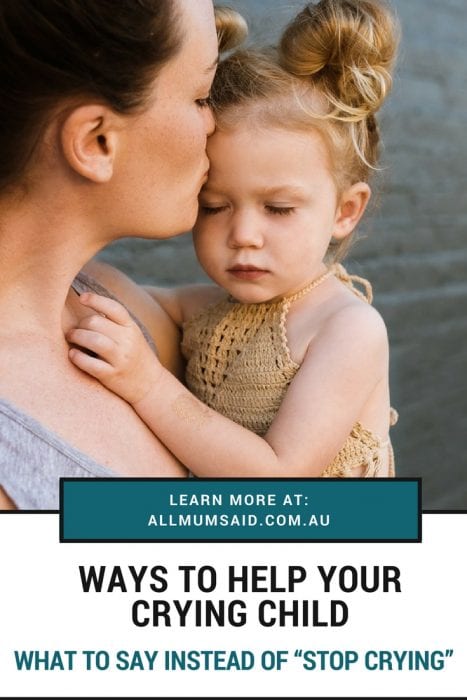 All Mum Said - how to help your crying child instead of saying 'stop crying'