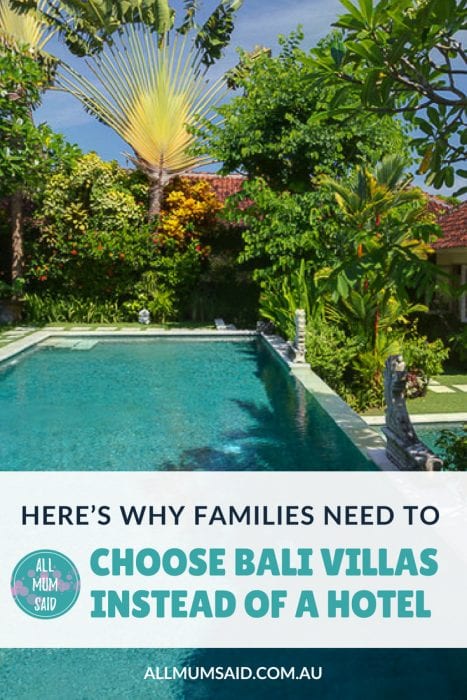 All Mum Said: Why families need to choose Bali villas instead of a hotel #travel #Bali